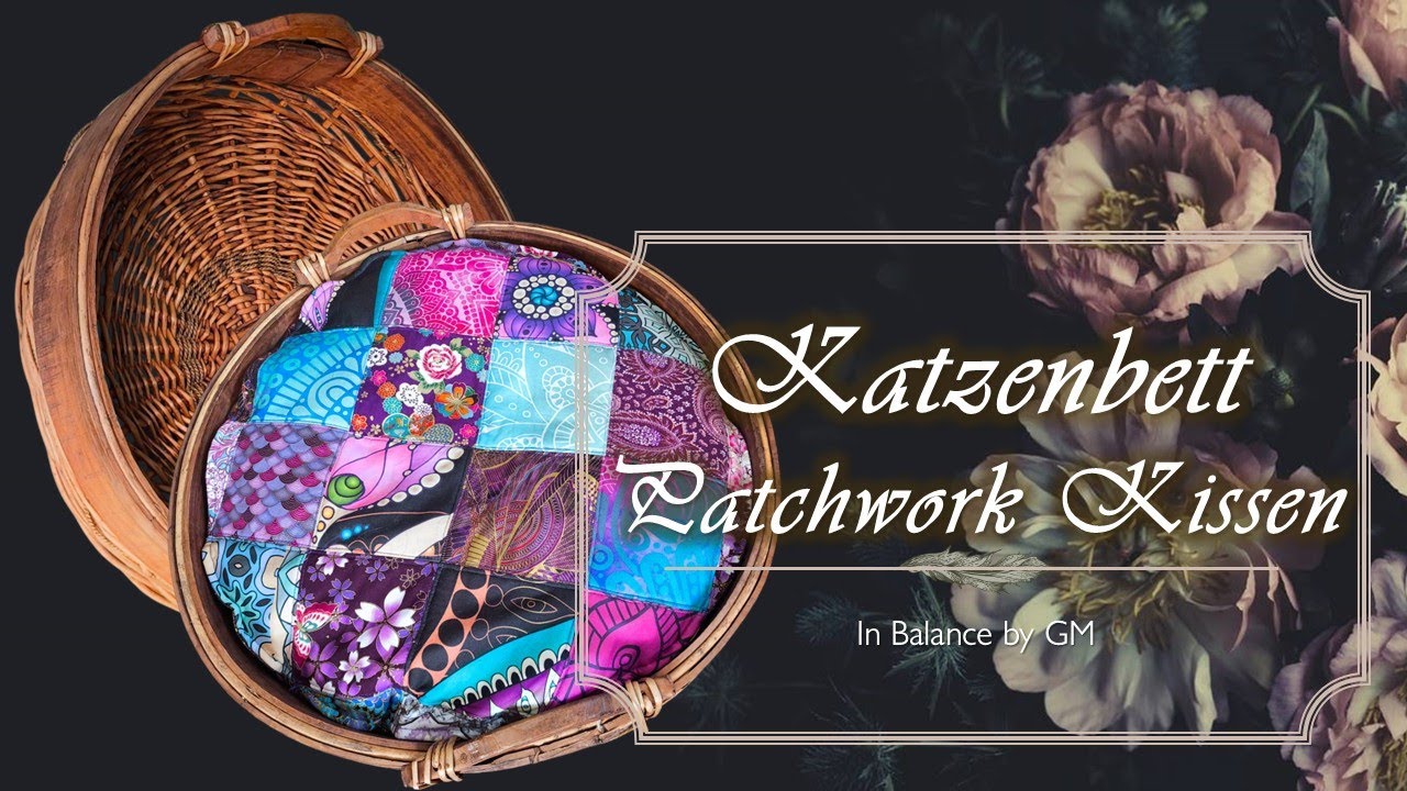 DIY - Patchwork Kissen nähen - Katzenbett Teil 1