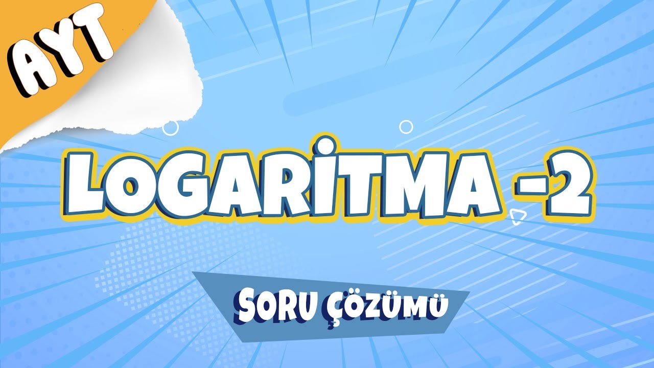Logaritma -2 Soru Çözümü | 2022