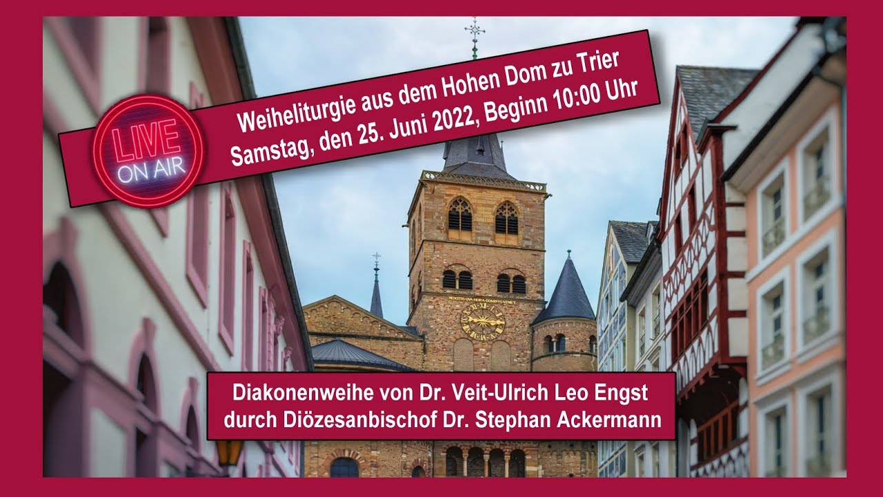 DIAKONENWEIHE LIVE | Trierer Dom 25.06.22