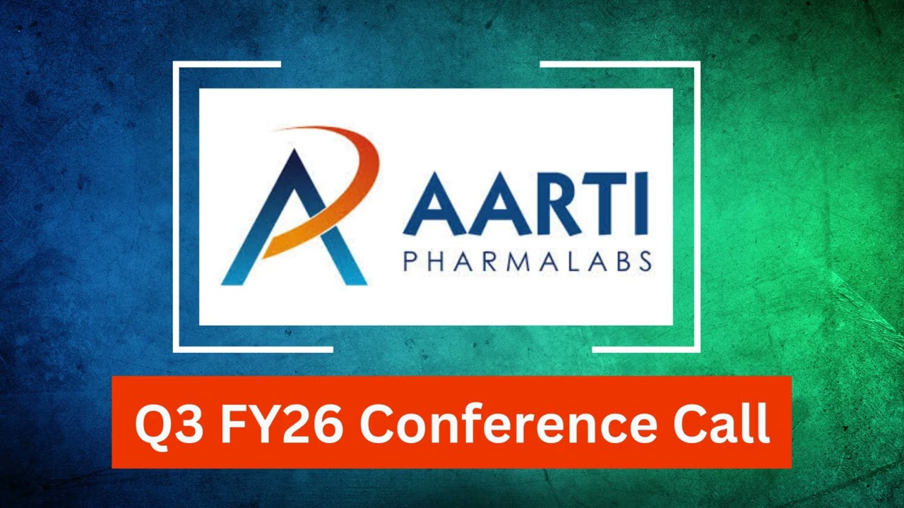 Aarti Pharmalabs Q3 FY26 Concall: CDMO Scaling and API Portfolio Expansion