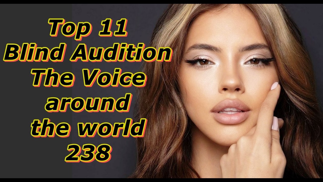 Top 11 Blind Audition (The Voice around the world 238)