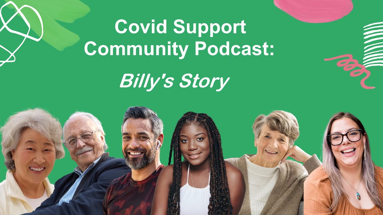 Covid Support Community Podcast - Billy's Story