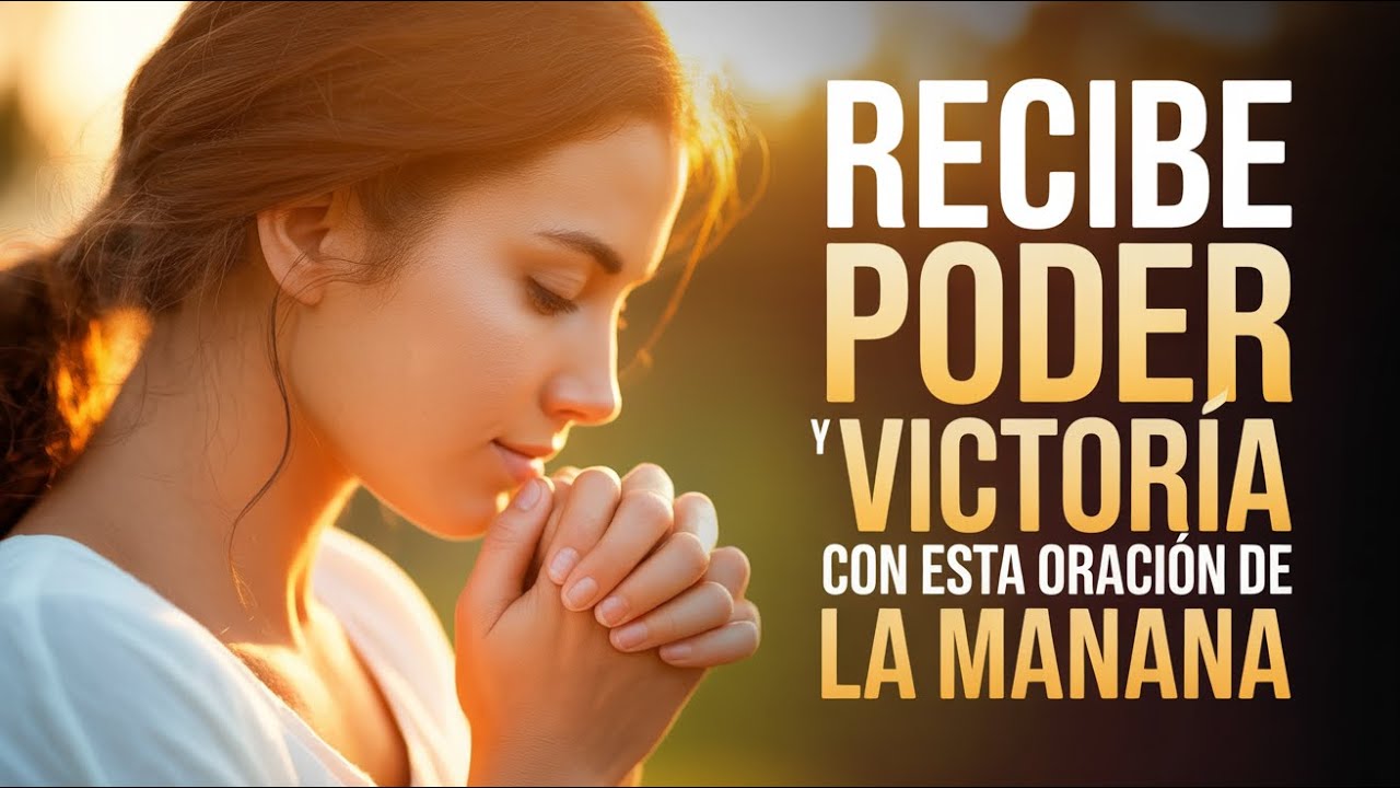 Transformadora Oración Matutina: ¡5 Ruegos Poderosos para Fuerza y Victorias Divinas Ahora!