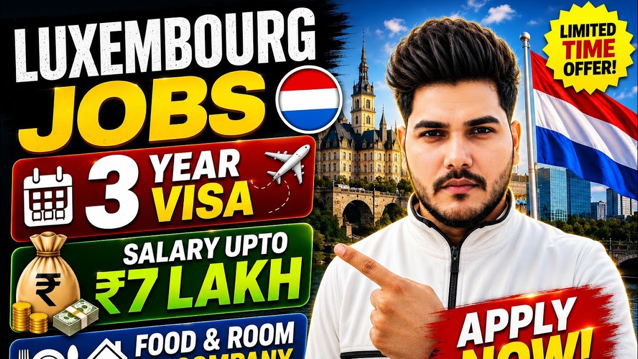 🔥Luxembourg Jobs 2026 🇱🇺 | 3 Year Work Visa | Salary ₹7 Lakh | Food & Room Free