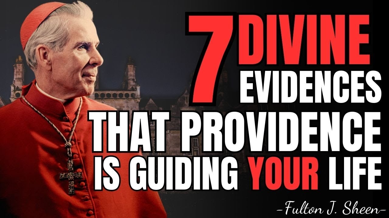7 DIVINE EVIDENCES THAT PROVIDENCE IS GUIDING YOUR LIFE - Fulton Sheen Sermons