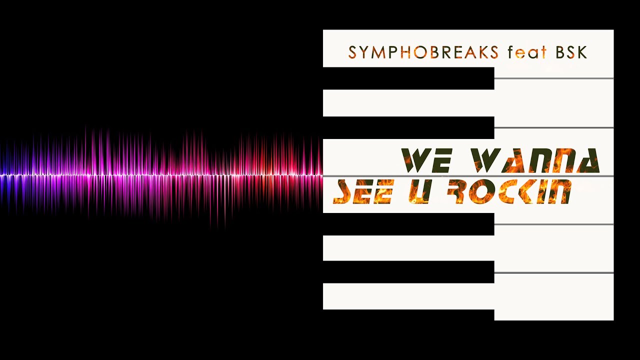 SymphoBreaks feat BSK - We Wanna See U Rockin [Electro Freestyle Music]