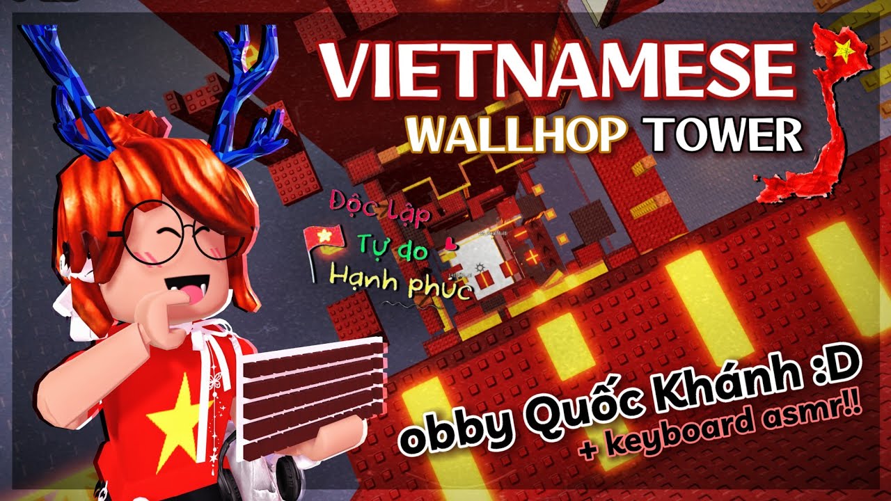 Chơi Vietnamese Wallhop Tower Obby nh&acirc;n dịp Quốc Kh&aacute;nh 🤩🔥🔥 + keyboard asmr!!