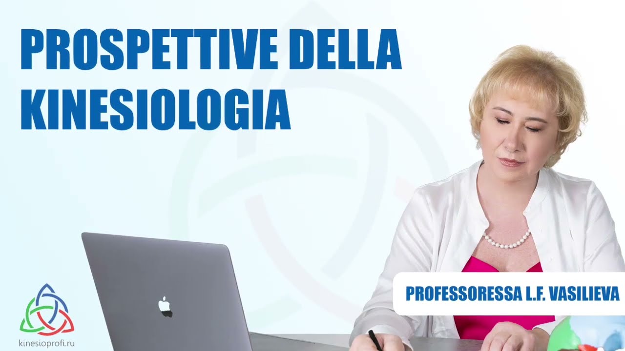 Le prospettive della kinesiologia – con la Prof.ssa Vasilieva L.F. #kinesiologia #medicinaintegrata
