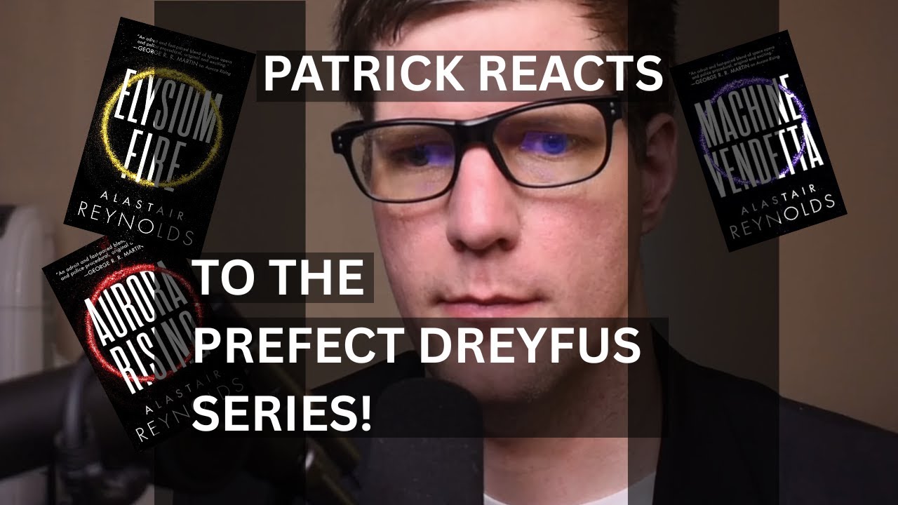 Patrick Reacts to the Prefect Dreyfus Emergency Series by Alastair Reynolds | SCIENCE & FICTION!!!!!
