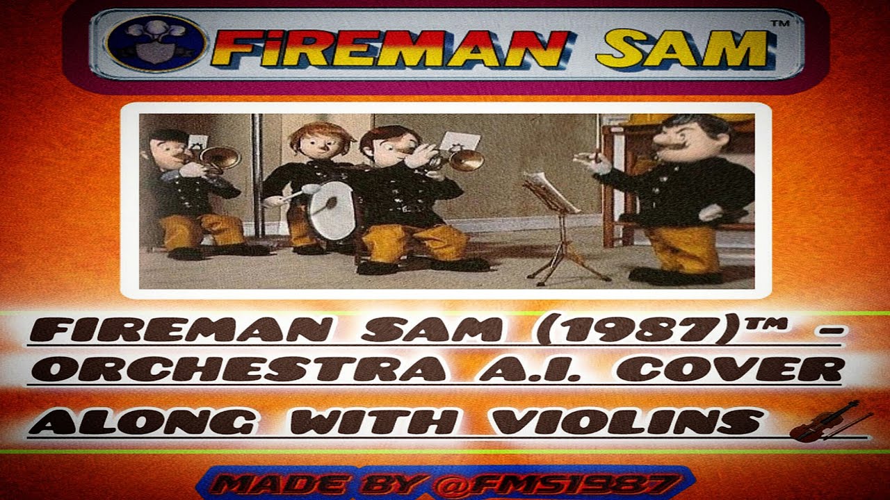Fireman Sam (1987)™ - | Orchestra A.I. Cover | : Along With Violins 🎻