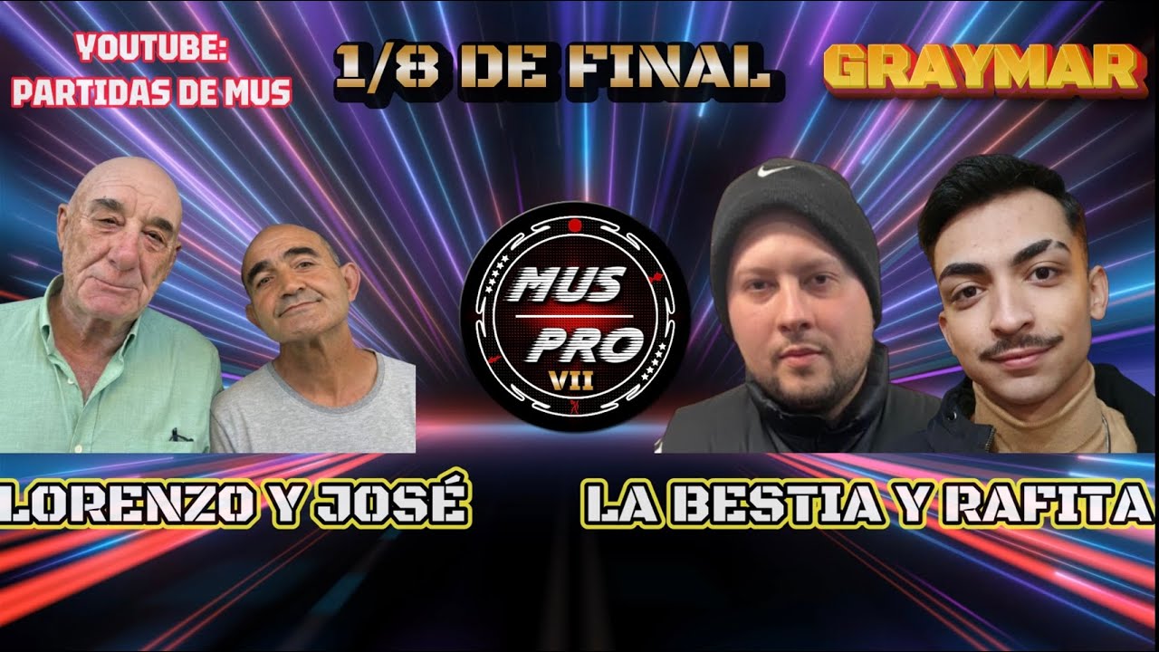 MUS PRO VII SÚPER 10. 1/8 DE FINAL. Iván Sedano y Rafita vs Lorenzo Moreno y José Serrano