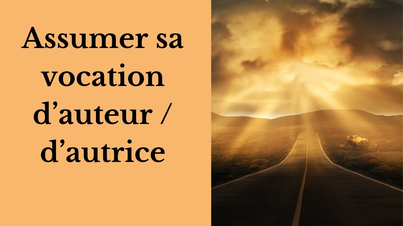 Assumer sa vocation d auteur / d'autrice