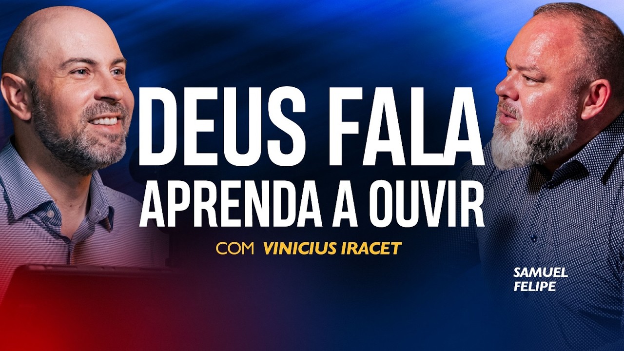 DEUS FALA - APRENDA A OUVIR  | Samuel Felipe e Vinicius Iracet  @PodcastaVoz77