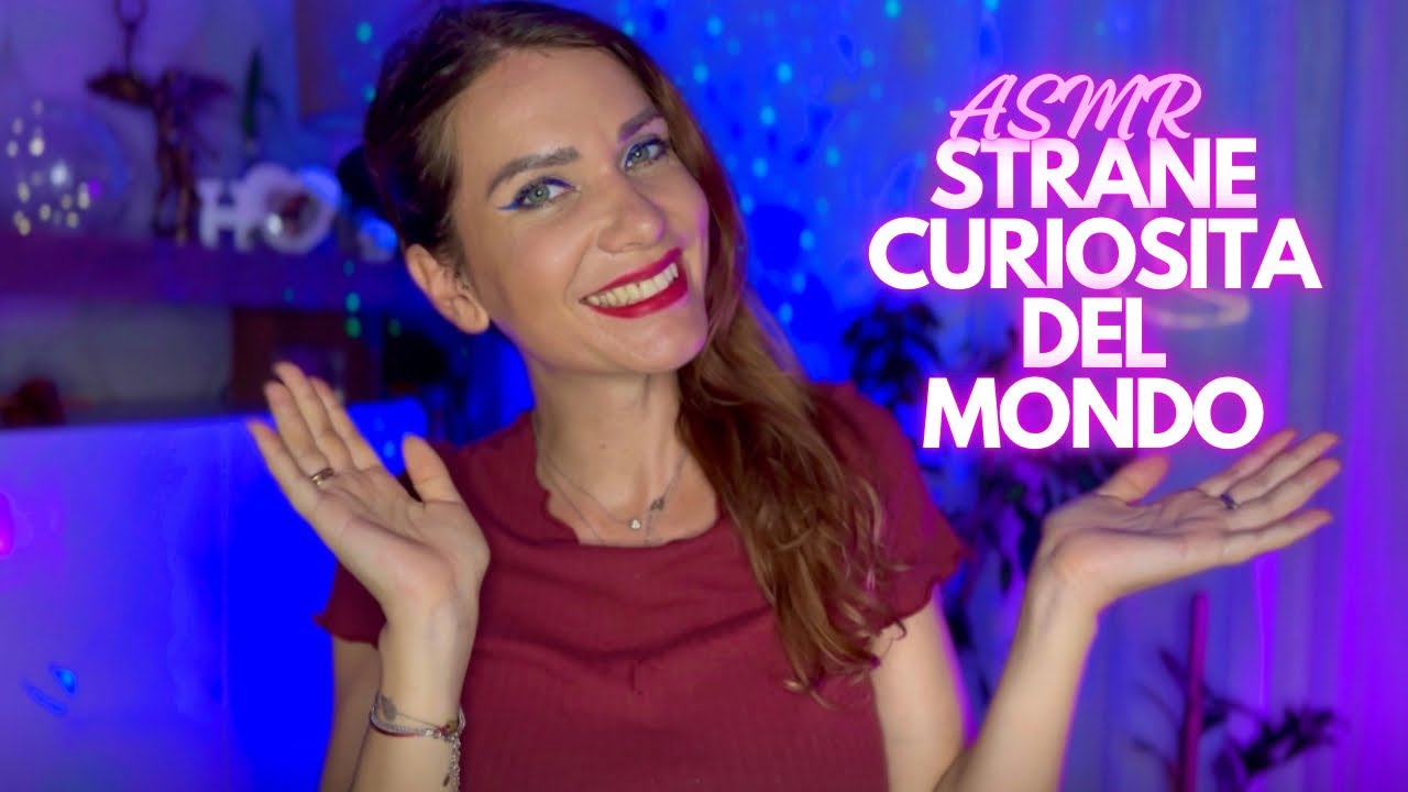 CURIOSITA PIU STRANE DEL MONDO - ASMR ITA LETTURA