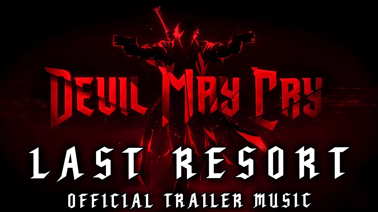 Devil May Cry - Last Resort (Official Trailer Music)