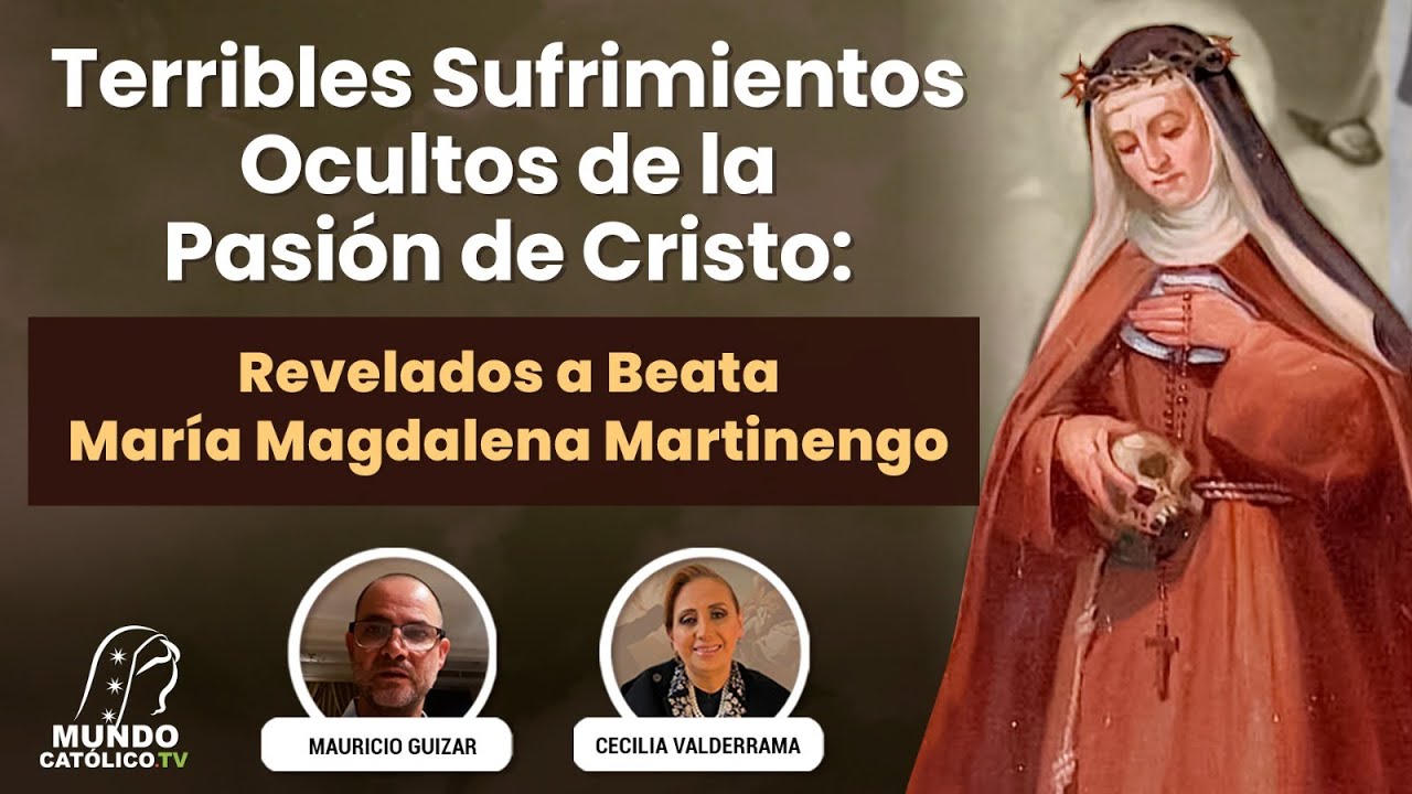 Terribles Sufrimientos Ocultos de la Pasión de Cristo: Revelados a Beata Ma Magdalena Martinengo
