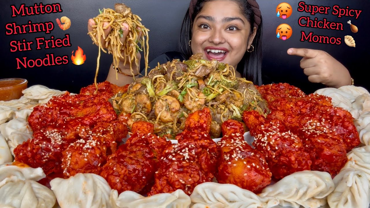 MUTTON SHRIMP STIR FRIED NOODLES WITH SUPER SPICY CHICKEN LEG PIECES AND JUICY CHICKEN MOMOS |EATING