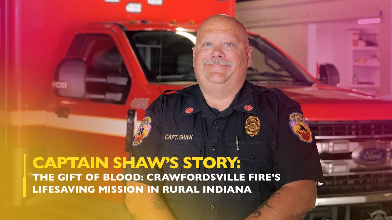 The Gift of Blood: Crawfordsville Fire’s Lifesaving Mission in Rural Indiana | Versiti Blood Centers