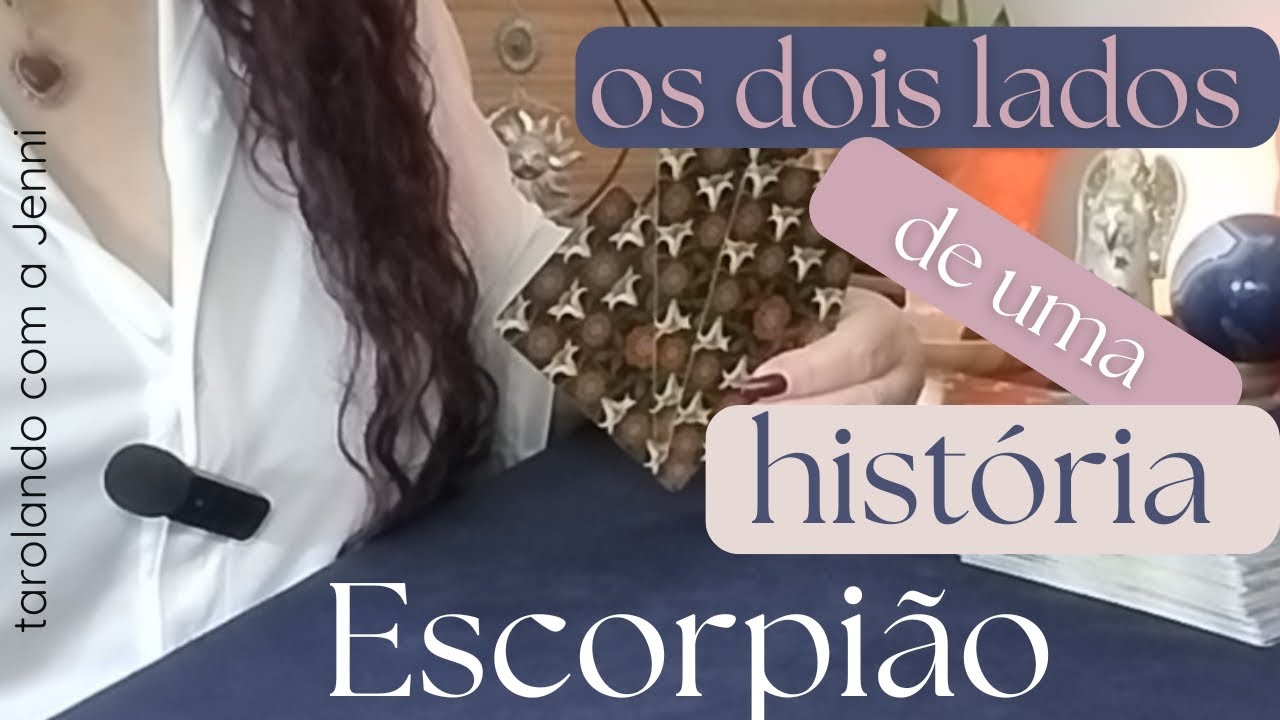 ❤️ ESCORPIÃO ❤️ AMOR ❤️ OS DOIS LADOS DE UMA HISTÓRIA ❤️