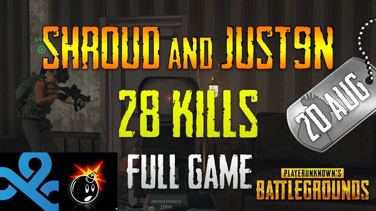 PUBG | Shroud and Just9n - 28 Kills | Aug 20 | Full game
