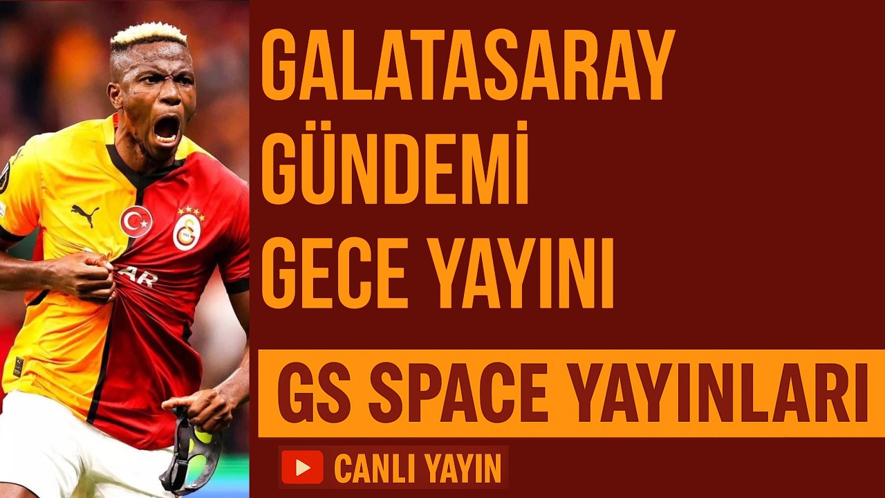 GS Space Odası | Gece Gündem ve Sohbet Yayını 12.3.2026