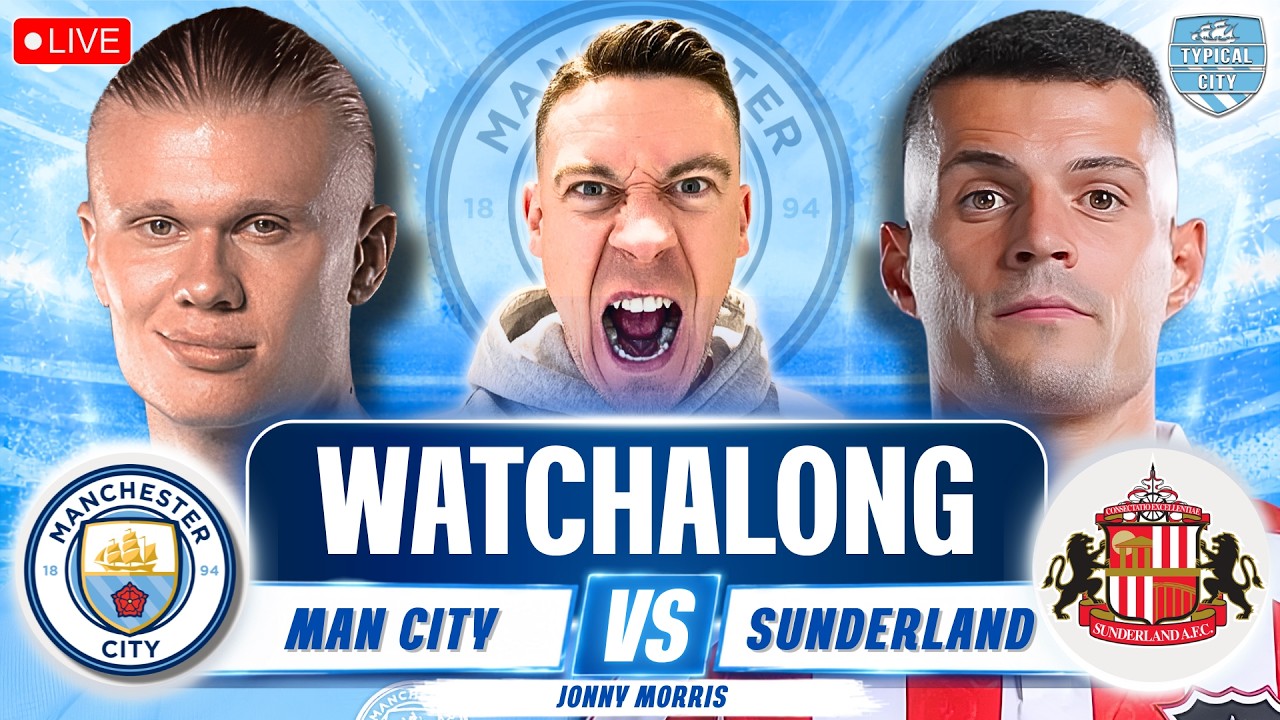 Man City vs Sunderland LIVE Premier League WATCHALONG