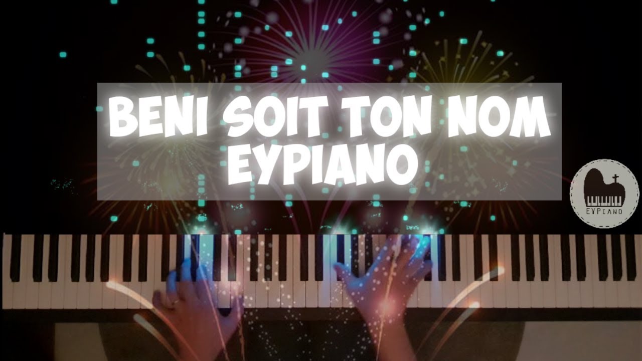 Béni soit Ton Nom - Thomas Blanc (Piano cover by EYPiano)