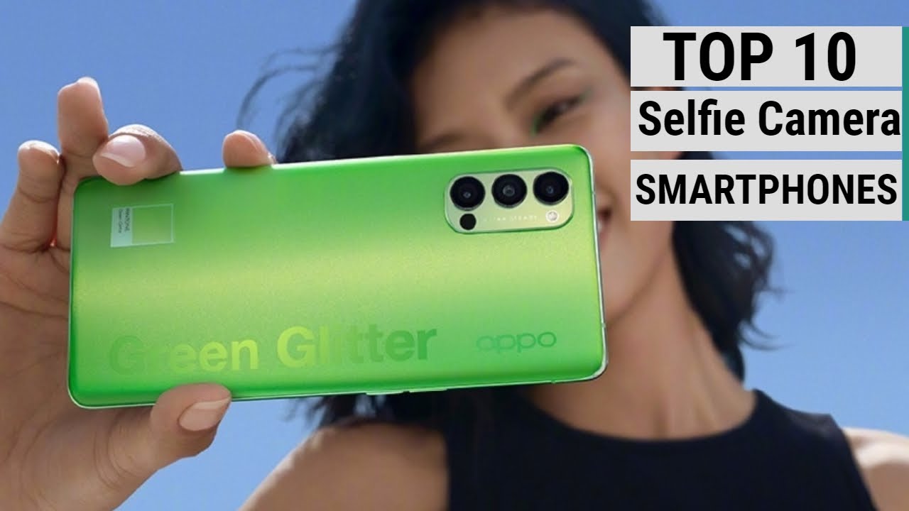 Top 10 Best Selfie Camera Smartphones | Good front Camera Phones 2021