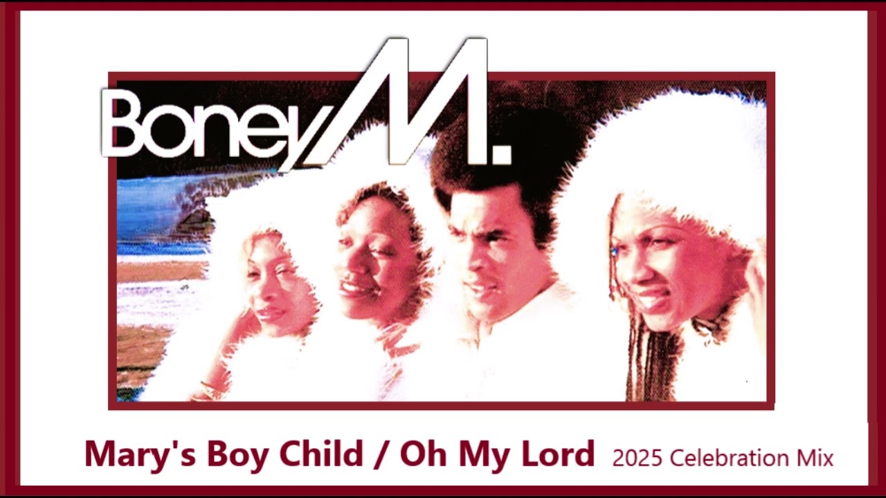 Boney M. - Mary's Boy Child / Oh My Lord [2025 Celebration Mix]