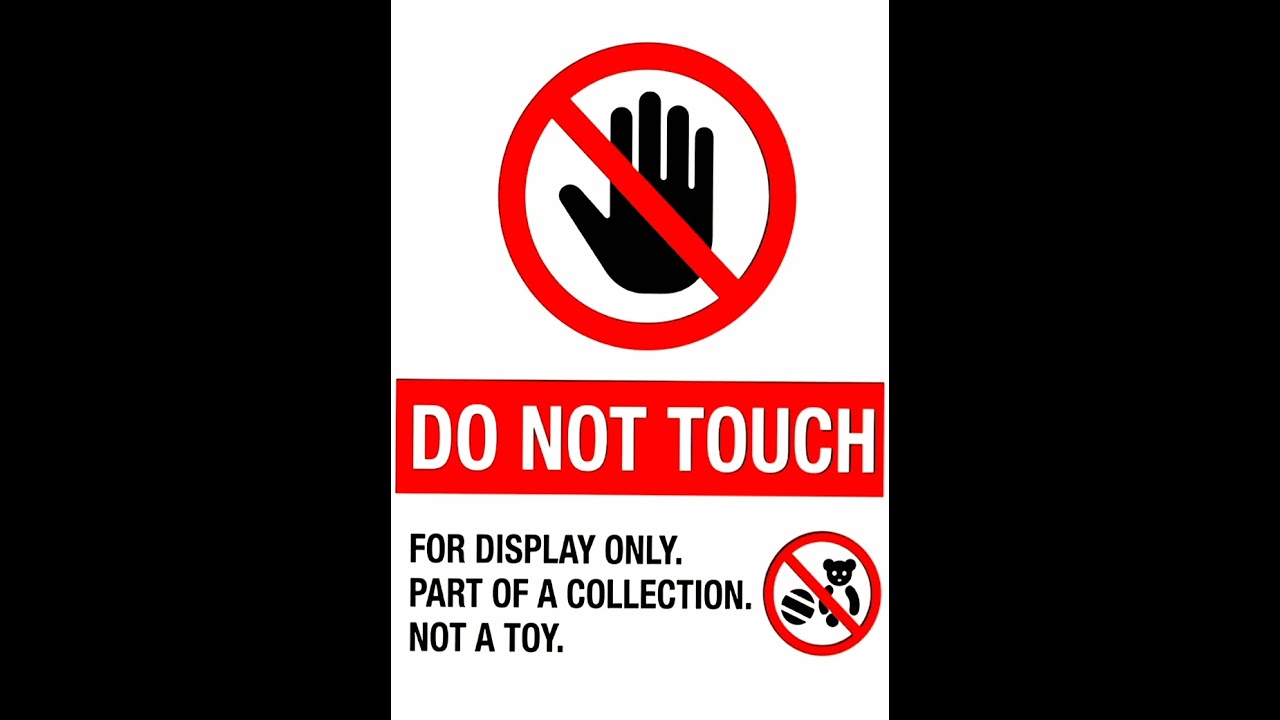 Don't touch them, they're not for playing with