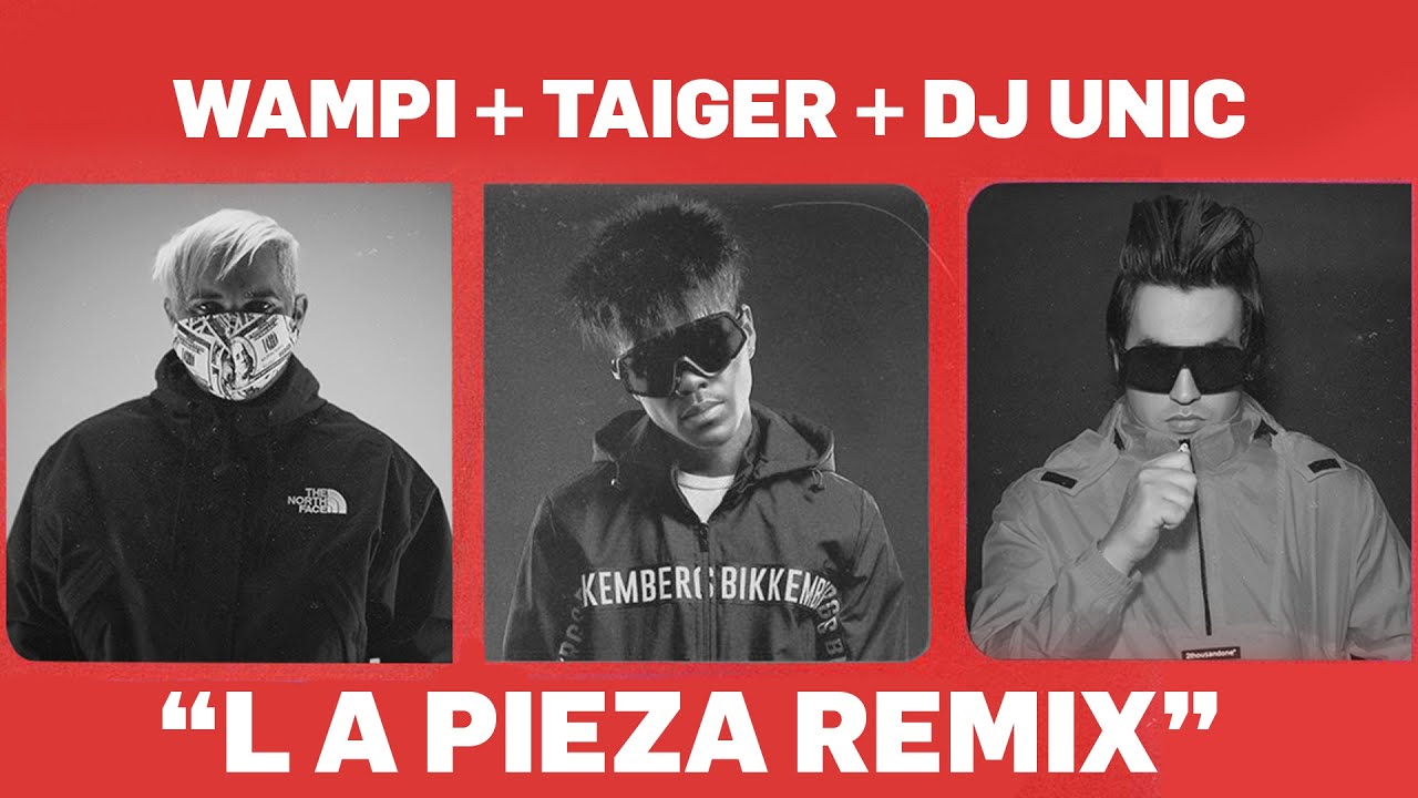 Dj Unic, Wampi, El Taiger - La Pieza Remix (Video Oficial)