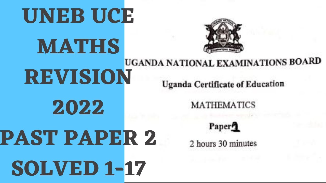 UNEB UCE 2022.UNEB UCE MATHS PAPER 2 PAST  QUESTIONS AND ANSWERS SOLVED.UCE MATHS REVISION 2022|2021