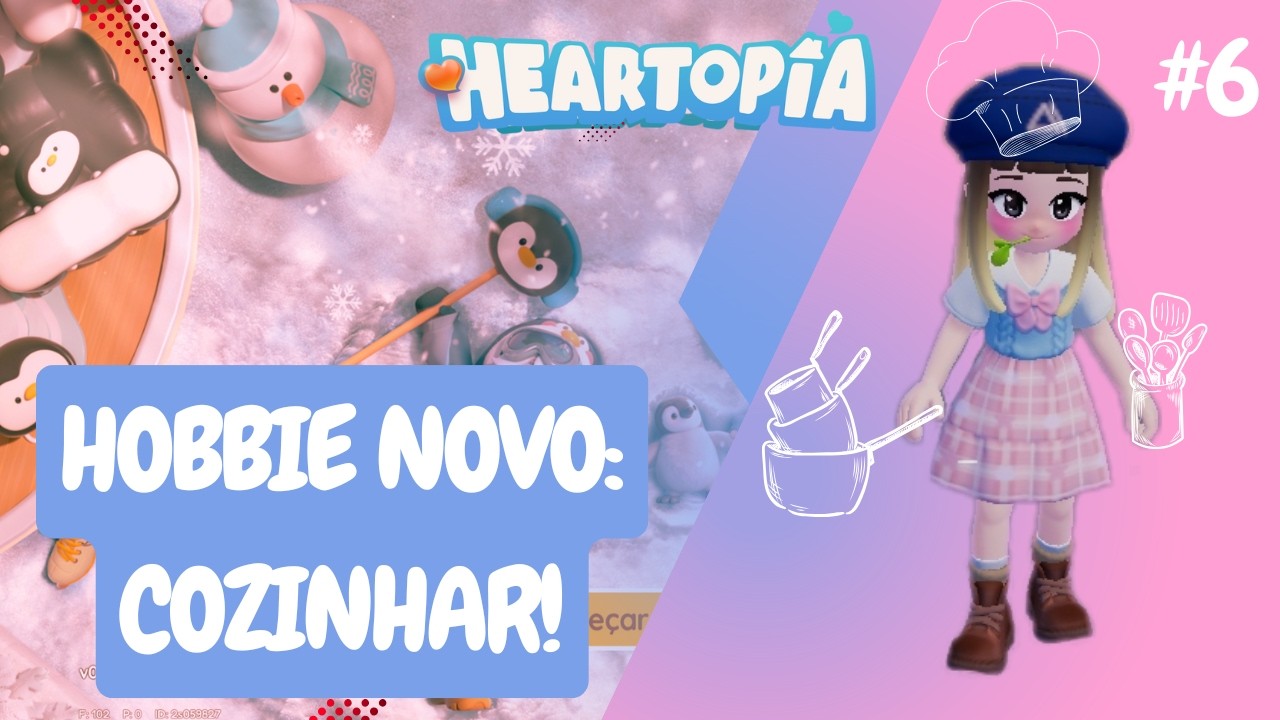 HEARTOPIA | COZINHANDO! #6