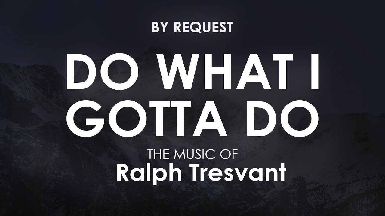 Do What I Gotta Do | Ralph Tresvant