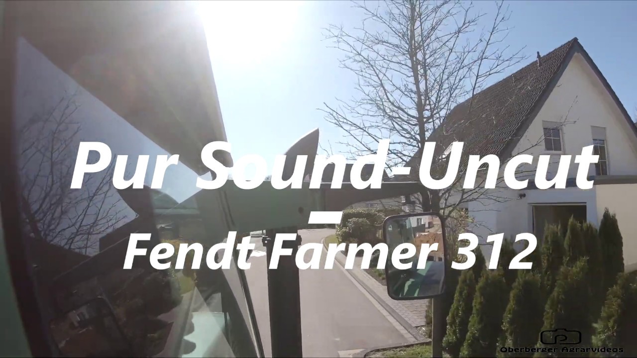 Pur Sound-Uncut// Fendt Farmer 312 // Oberberger_Agrarvideos