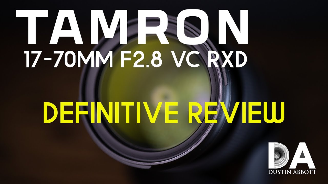 Tamron 17-70mm F2.8 VC RXD Definitive Review | 4K