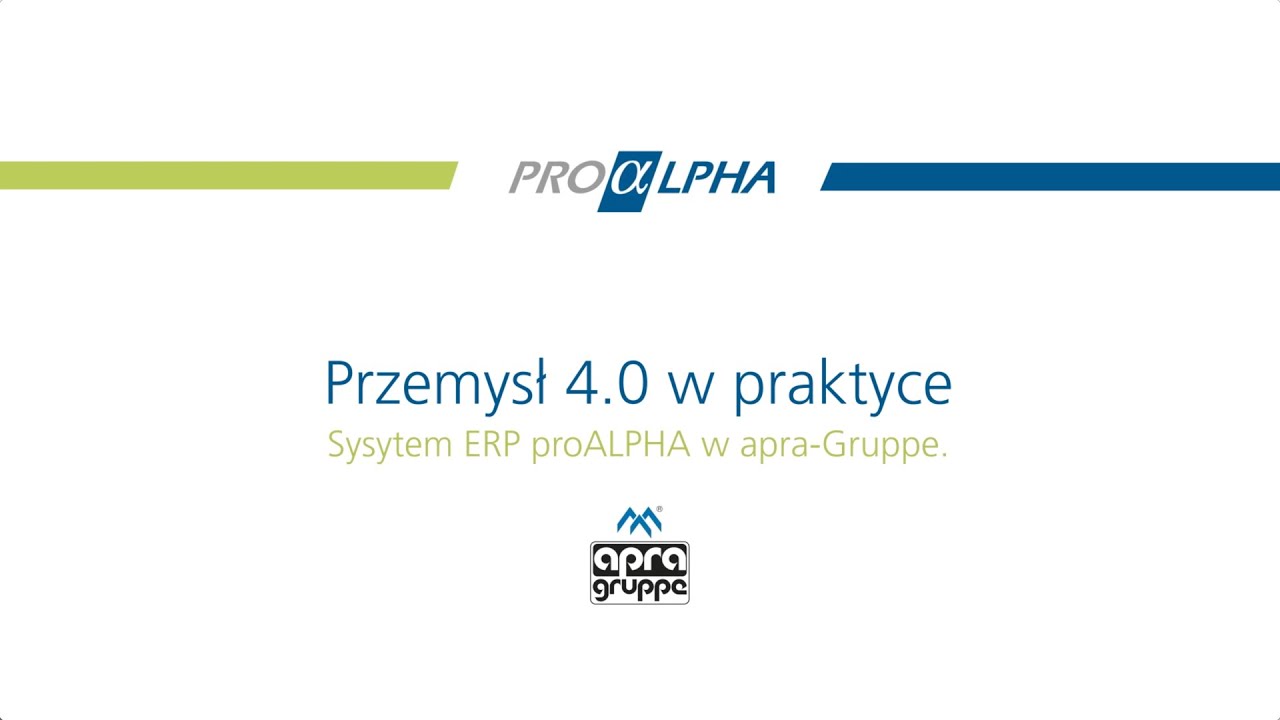 Przemysł 4.0 w praktyce. System proALPHA ERP w apra-Gruppe.