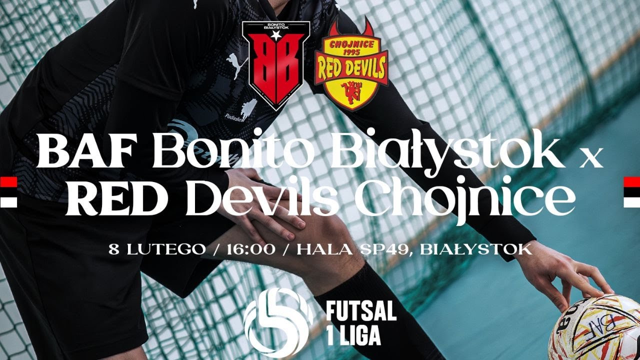 LIVE: BAF Bonito Białystok - Red Devils Chojnice | 1 Polska Liga Futsalu 2025/2026