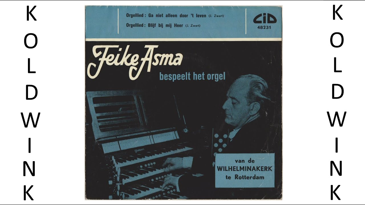 BLIJF BIJ MIJ HEER - FEIKE ASMA, ORGEL VAN DE WILHELMINAKERK TE ROTTERDAM