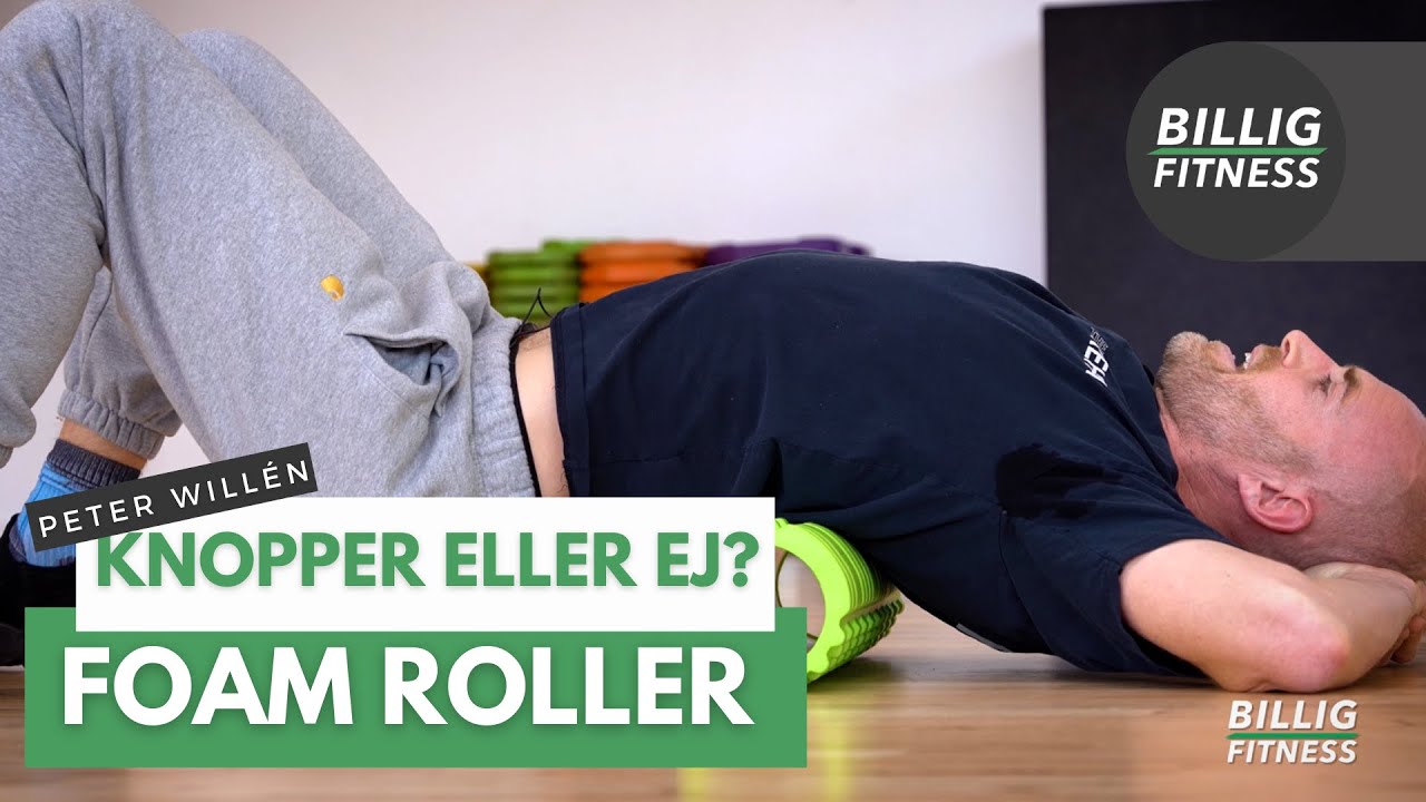 Foam roller øvelser » Sådan bruger man en foam roller (ekspertråd)