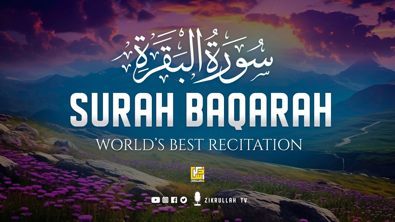 Surah Al-Baqarah Full (سورة البقرة) | ULTIMATE HEART TOUCHING QURAN RECITATION | Zikrullah TV