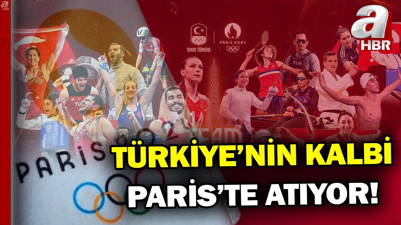 Türkiye'nin kalbi Paris'te atıyor! Olimpiyat oyunlarının 33'üncüsü Fransa'da bugün başlıyor