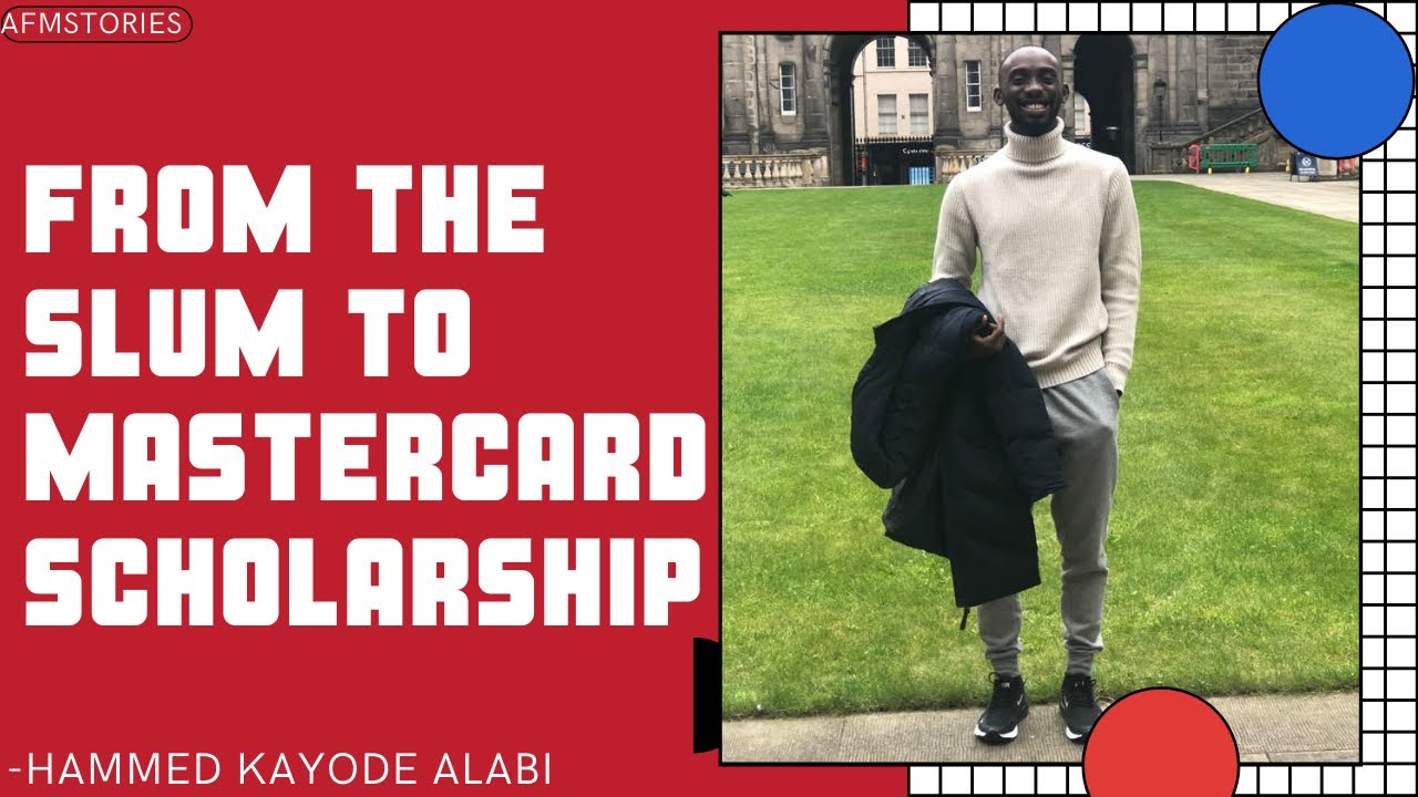 From The Slum To MasterCard Scholarship/My Scholarship Story/Hammed Kayode Alabi /MasterCard Scholar