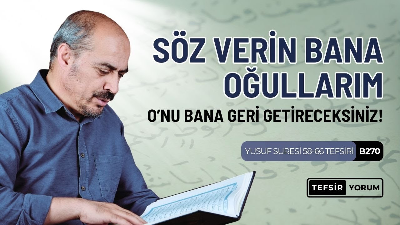 Yusuf Suresi Tefsiri | 58-66. Ayetler | Tefsir&Yorum B0270 | Seyfettin Huca