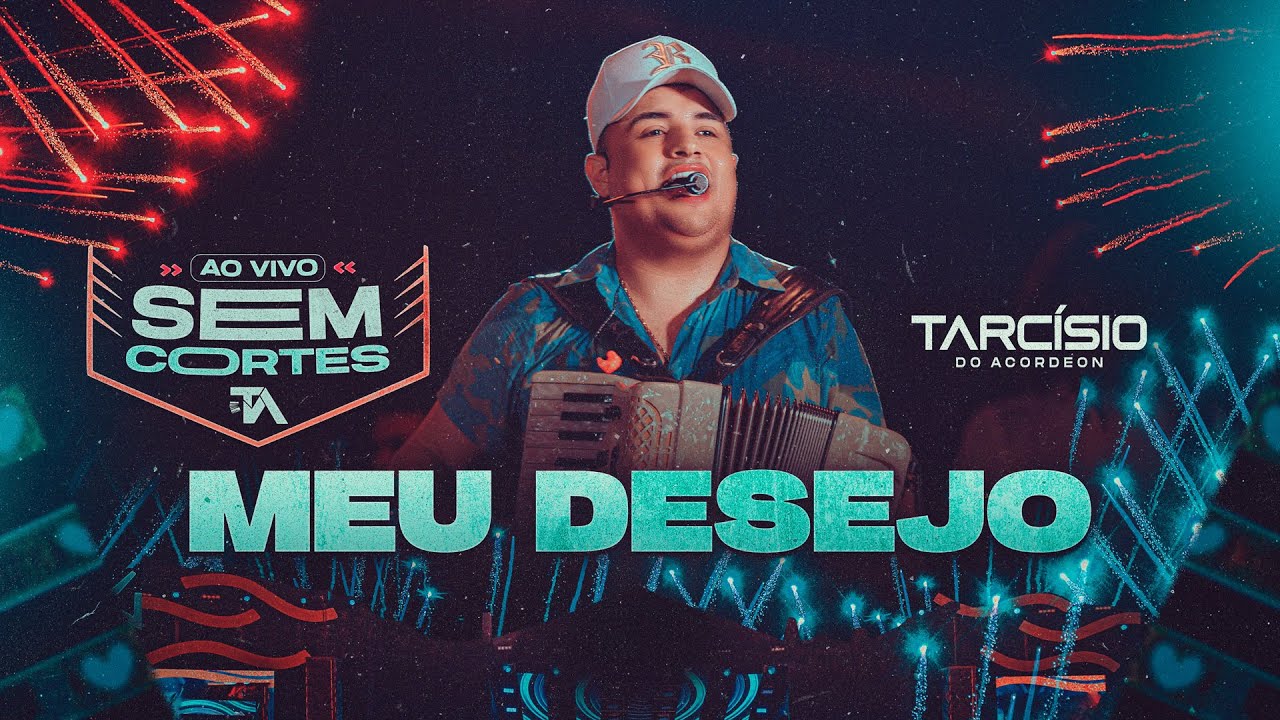 MEU DESEJO - Tarc&iacute;sio do Acordeon (DVD Ao Vivo)