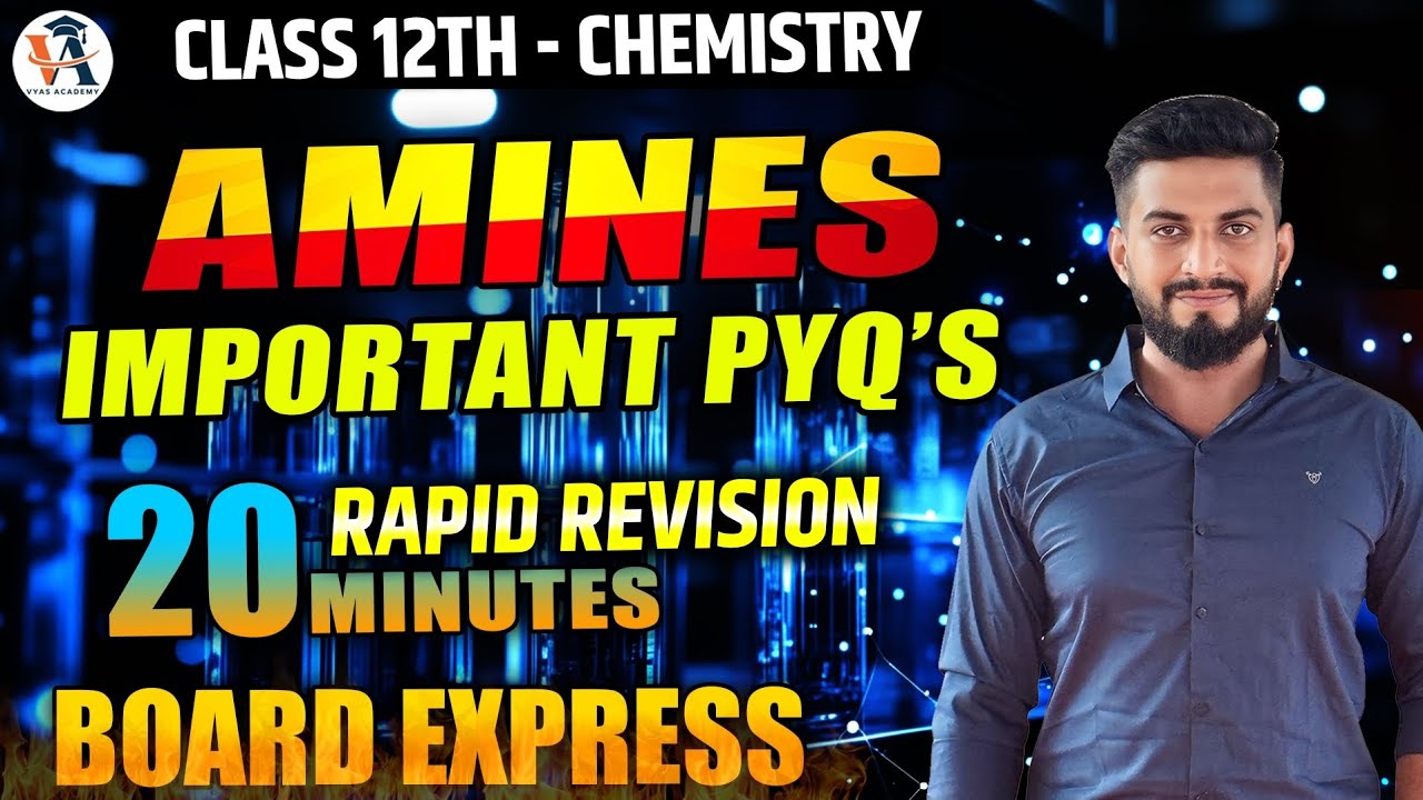 Class 12 Chemistry 🔥 AMINES Important PYQs | 20 Minutes Rapid Revision | Board Express 💯