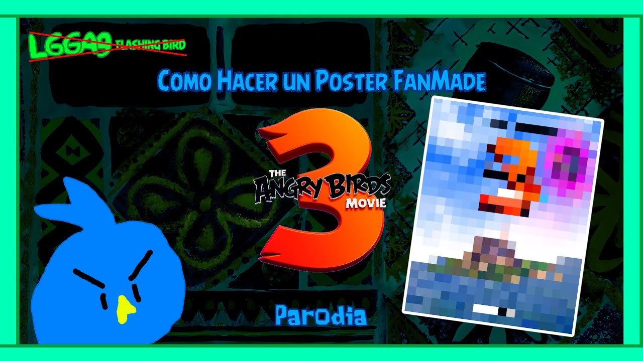 Como hacer un Poster Fanmade de Angry Birds 3 La Pelicula PARODIA Video de Relleno ??
