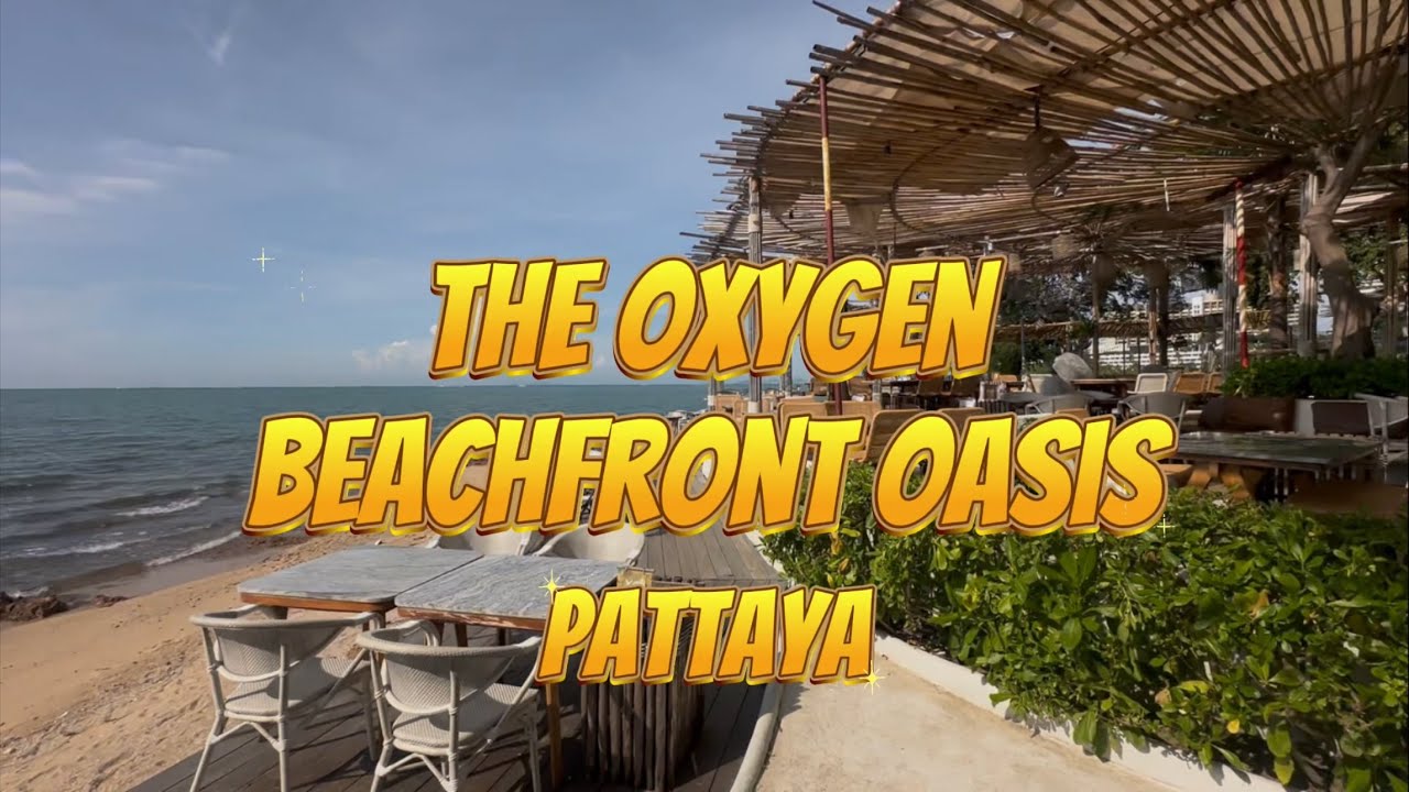 The Oxygen Beachfront Oasis Pattaya - massive Instagrammable Cafe right by the Sea!