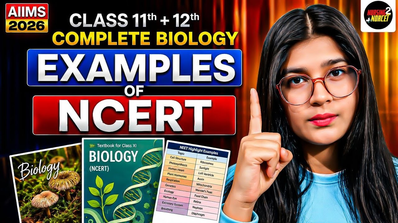 COMPLETE BIOLOGY NCERT EXAMPLES 🔥 Class 11 & 12 Biology | AIIMS BSc Nursing & Paramedical 2026