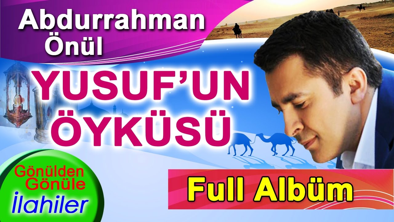 Abdurrahman Önül'le ZİKİRLİ Gönülden Gönüle Seçme 10 Muhteşem İlahiler  Yusufun Öyküsü Full Albüm